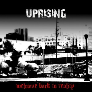 Uprising - [2011] Welcome Back To Reality