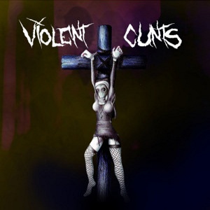 Violent Cunts - [2009] Demo