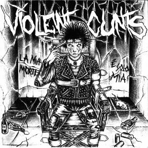 Violent Cunts - [2012] La Mia Morte E' Solo Mia