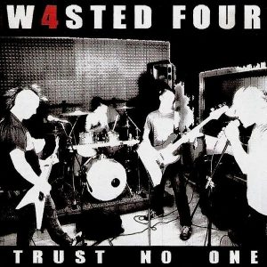 Wasted Four - [2011] Trust No One