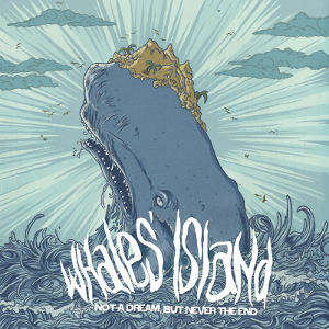 Whales' Island - [2010] Not A Dream, But Never The End